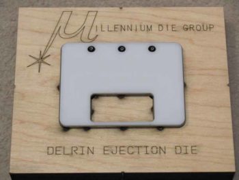 Millennium Die Delrin Ejection Die - Capabilities