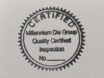 Millennium Die Quality Certified